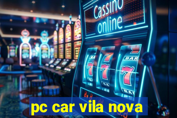 pc car vila nova